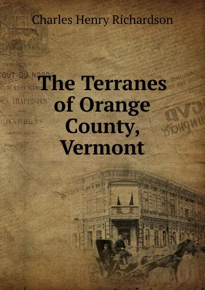 Обложка книги The Terranes of Orange County, Vermont, Charles Henry Richardson