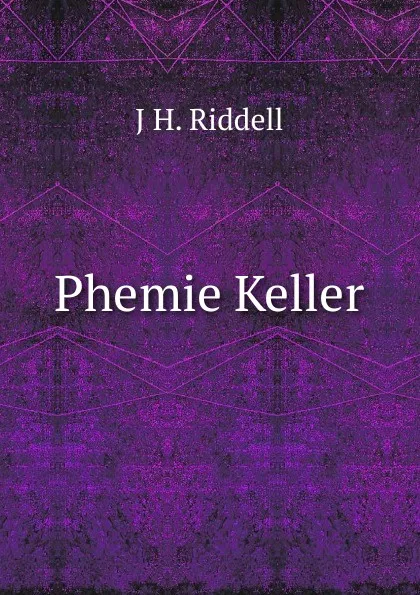 Обложка книги Phemie Keller, J H. Riddell