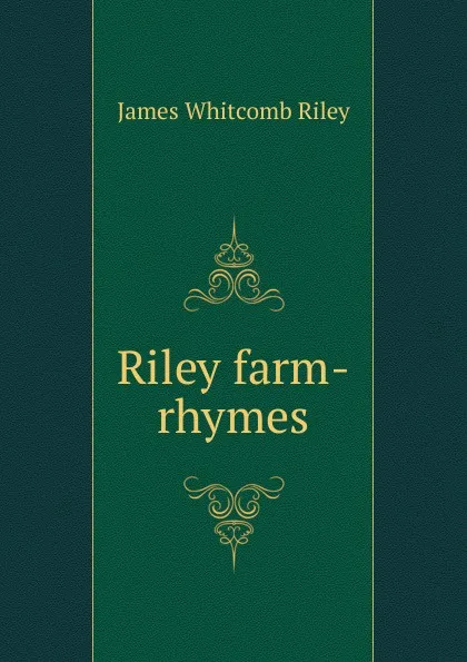 Обложка книги Riley farm-rhymes, James Whitcomb Riley