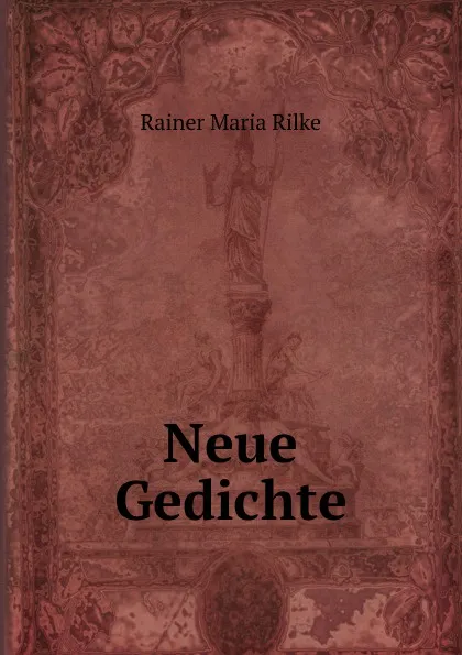 Обложка книги Neue Gedichte, Rainer Maria Rilke