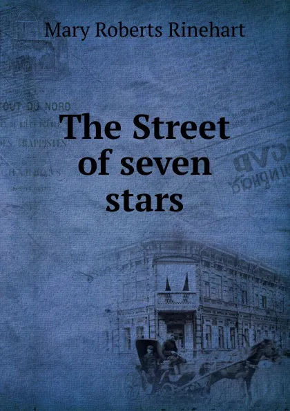 Обложка книги The Street of seven stars, Rinehart Mary Roberts