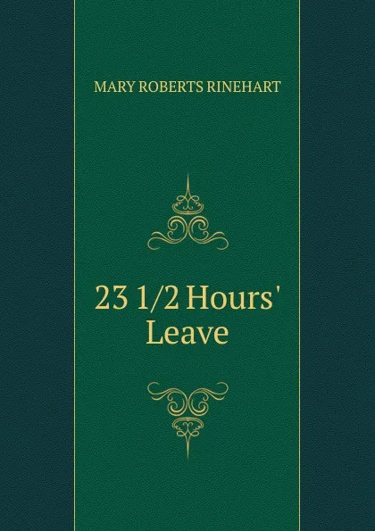 Обложка книги 23 1/2 Hours. Leave, Rinehart Mary Roberts