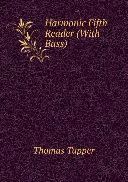 Обложка книги Harmonic Fifth Reader (With Bass), Thomas Tapper