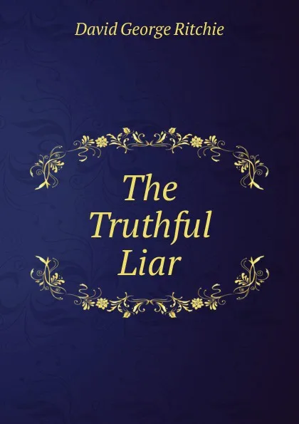 Обложка книги The Truthful Liar, David George Ritchie