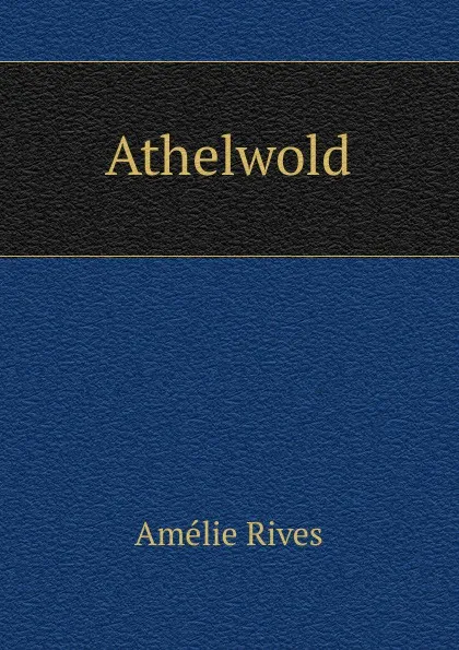 Обложка книги Athelwold, Amélie Rives