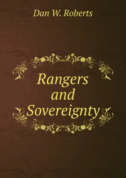 Обложка книги Rangers and Sovereignty, Dan W. Roberts