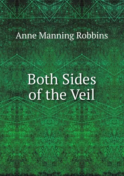 Обложка книги Both Sides of the Veil, Anne Manning Robbins