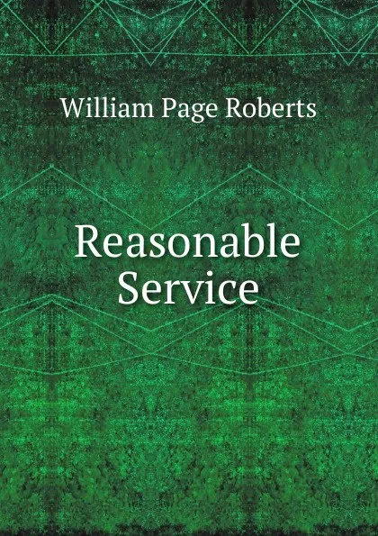 Обложка книги Reasonable Service, William Page Roberts