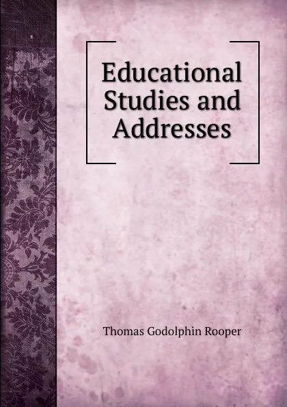 Обложка книги Educational Studies and Addresses, Thomas Godolphin Rooper