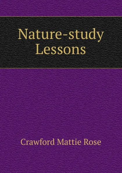 Обложка книги Nature-study Lessons, Crawford Mattie Rose