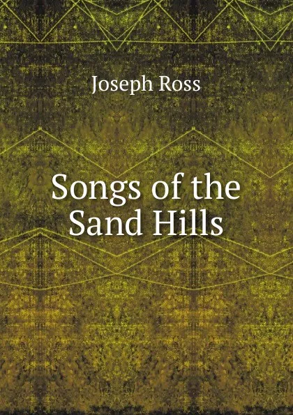 Обложка книги Songs of the Sand Hills, Joseph Ross