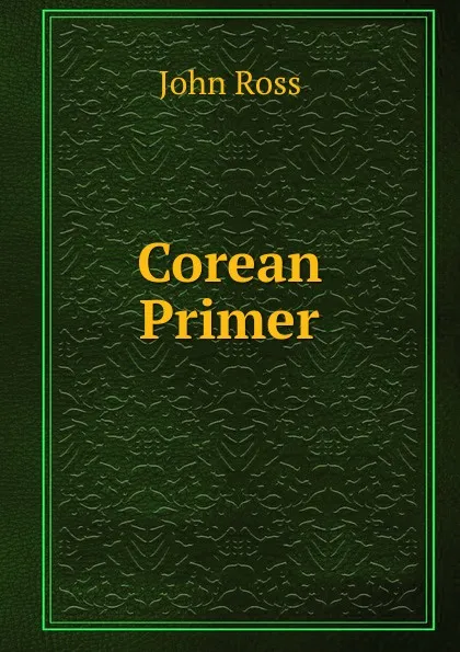 Обложка книги Corean Primer, John Ross