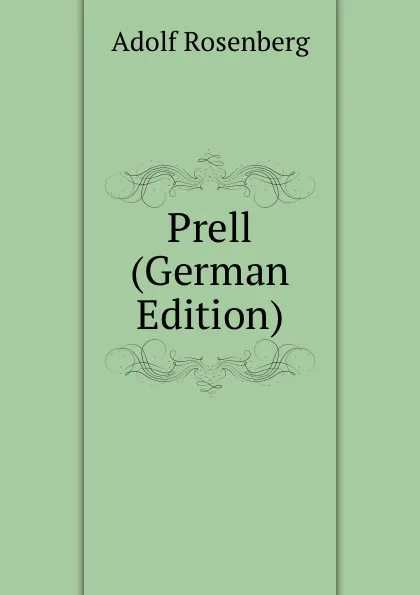 Обложка книги Prell (German Edition), Adolf Rosenberg