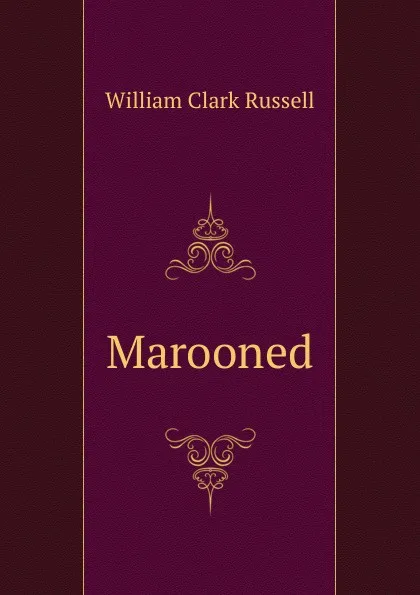 Обложка книги Marooned, Russell William Clark