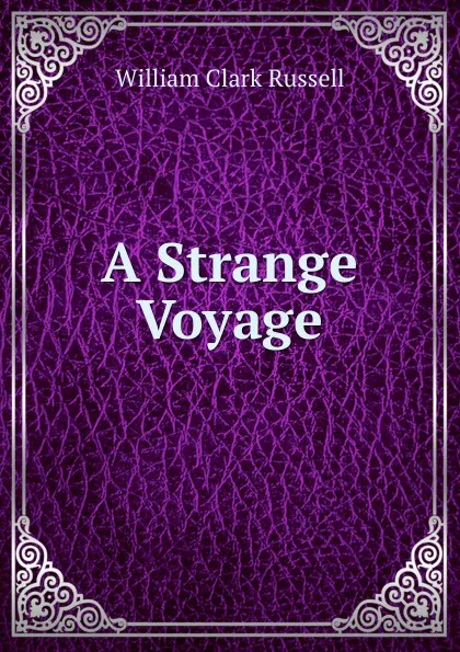 Обложка книги A Strange Voyage, Russell William Clark