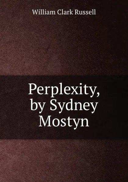 Обложка книги Perplexity, by Sydney Mostyn, Russell William Clark