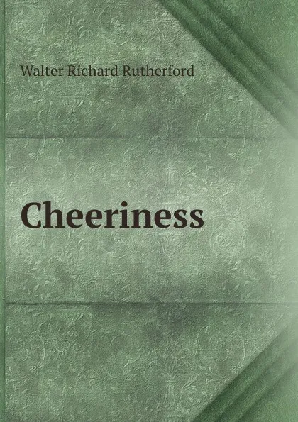 Обложка книги Cheeriness, Walter Richard Rutherford