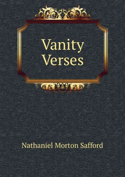 Обложка книги Vanity Verses, Nathaniel Morton Safford