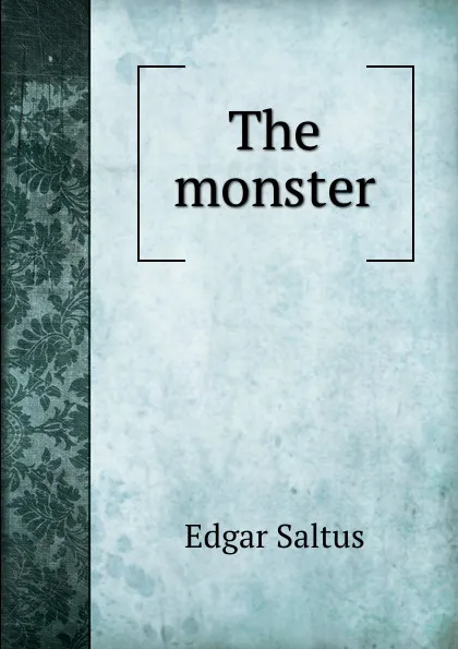 Обложка книги The monster, Saltus Edgar