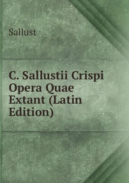 Обложка книги C. Sallustii Crispi Opera Quae Extant (Latin Edition), Sallust