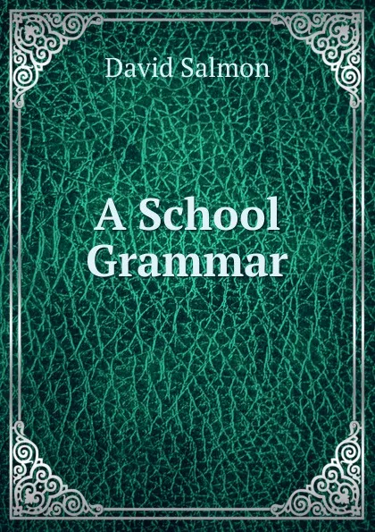 Обложка книги A School Grammar, David Salmon