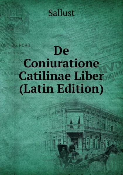 Обложка книги De Coniuratione Catilinae Liber (Latin Edition), Sallust