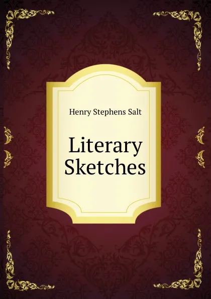 Обложка книги Literary Sketches, Henry Stephens Salt