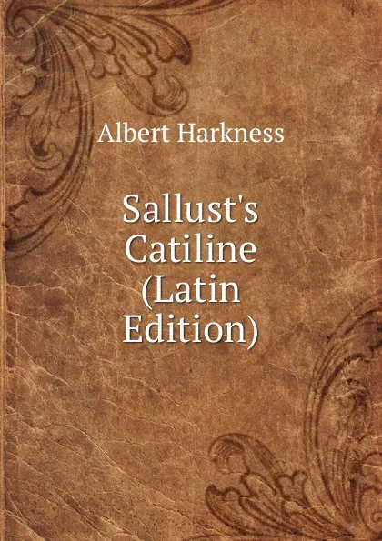 Обложка книги Sallust.s Catiline (Latin Edition), Albert Harkness