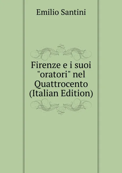 Обложка книги Firenze e i suoi 