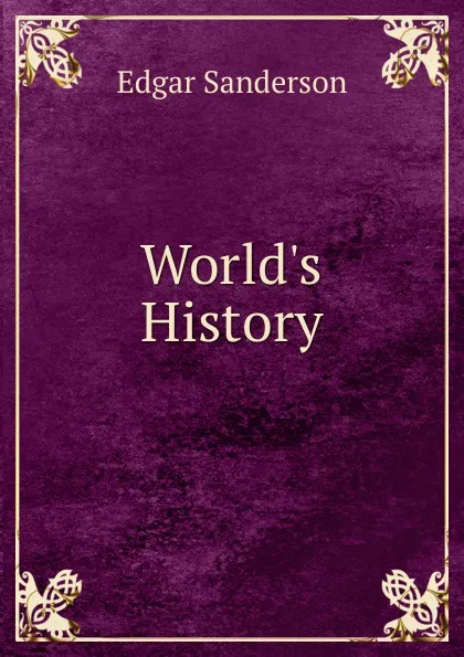 Обложка книги World.s History, Edgar Sanderson