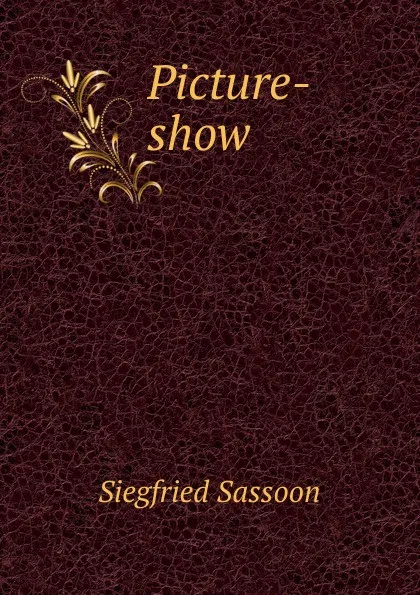 Обложка книги Picture-show, Siegfried Sassoon