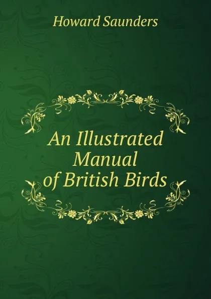Обложка книги An Illustrated Manual of British Birds, Howard Saunders