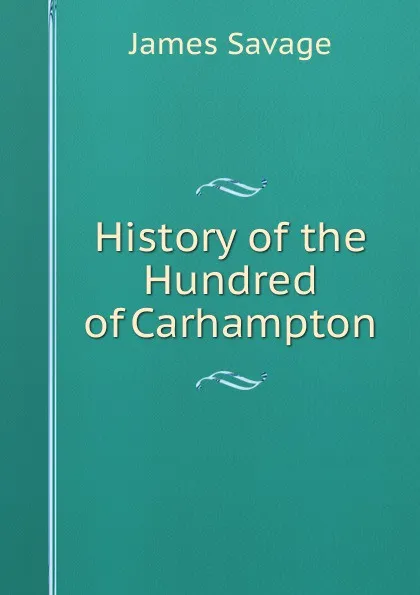 Обложка книги History of the Hundred of Carhampton, James Savage