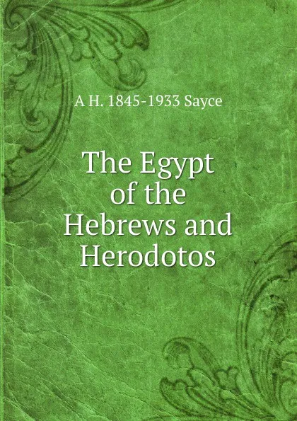Обложка книги The Egypt of the Hebrews and Herodotos, Archibald Henry Sayce