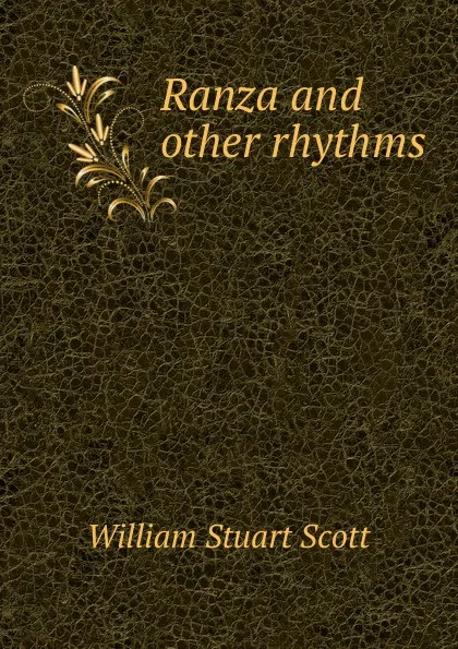 Обложка книги Ranza and other rhythms, William Stuart Scott