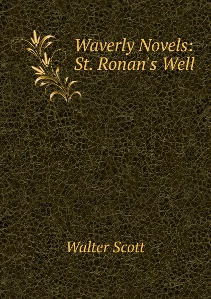 Обложка книги Waverly Novels: St. Ronan.s Well, Scott Walter