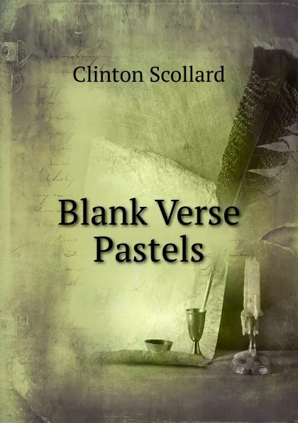 Обложка книги Blank Verse Pastels, Clinton Scollard