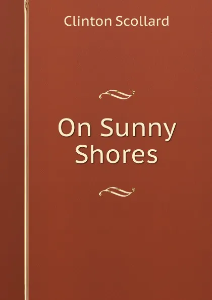 Обложка книги On Sunny Shores, Clinton Scollard