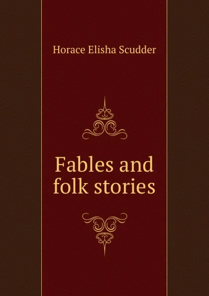 Обложка книги Fables and folk stories, Scudder Horace Elisha