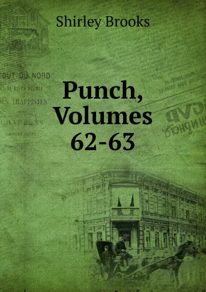 Обложка книги Punch, Volumes 62-63, Shirley Brooks