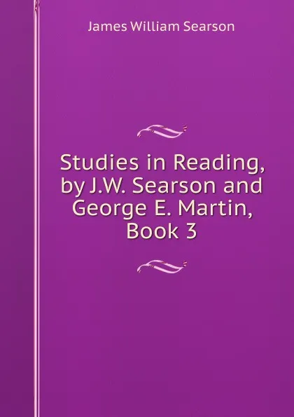 Обложка книги Studies in Reading, by J.W. Searson and George E. Martin, Book 3, James William Searson