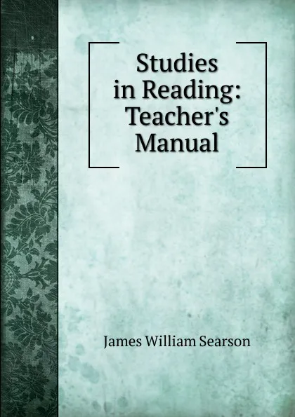 Обложка книги Studies in Reading: Teacher.s Manual, James William Searson