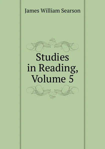 Обложка книги Studies in Reading, Volume 5, James William Searson