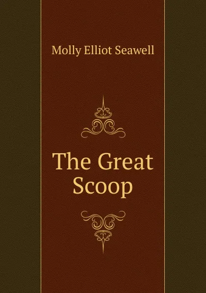 Обложка книги The Great Scoop, Molly Elliot Seawell