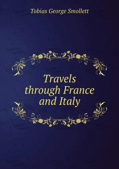 Обложка книги Travels through France and Italy, Smollett Tobias George