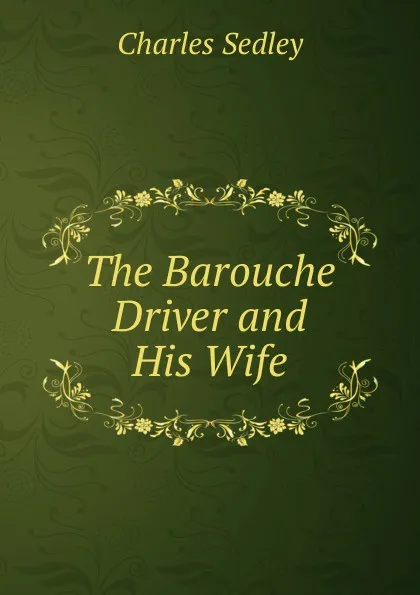 Обложка книги The Barouche Driver and His Wife, Charles Sedley