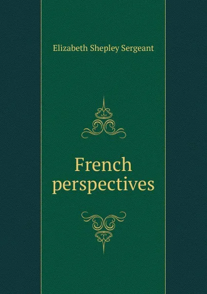 Обложка книги French perspectives, Elizabeth Shepley Sergeant