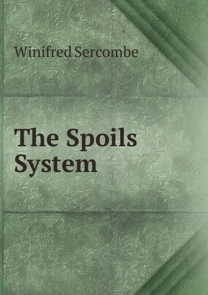 Обложка книги The Spoils System, Winifred Sercombe