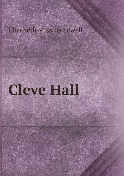 Обложка книги Cleve Hall, Elizabeth Missing Sewell