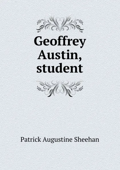 Обложка книги Geoffrey Austin, student, Patrick Augustine Sheehan